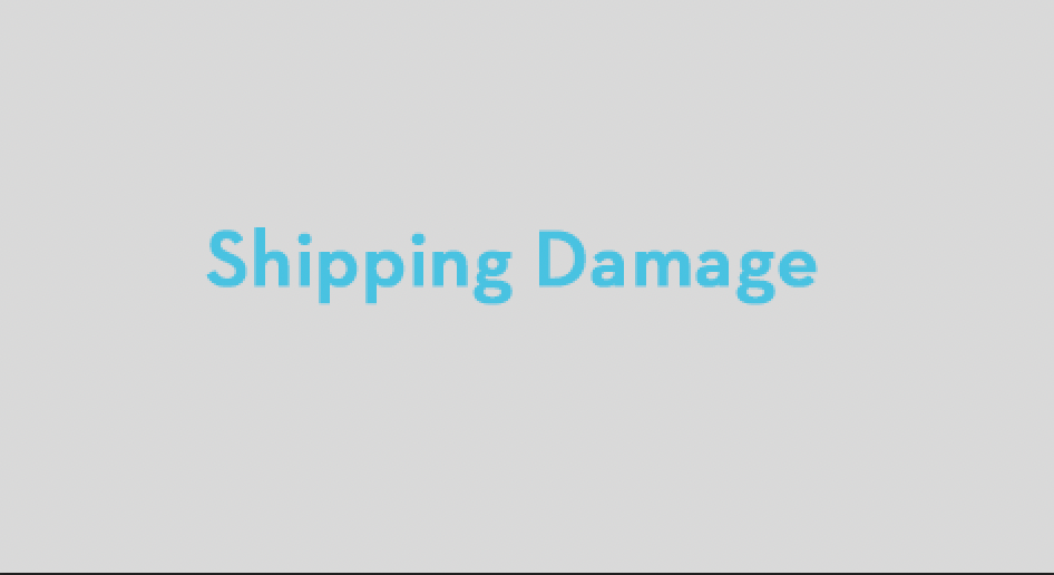 Shipping Damage