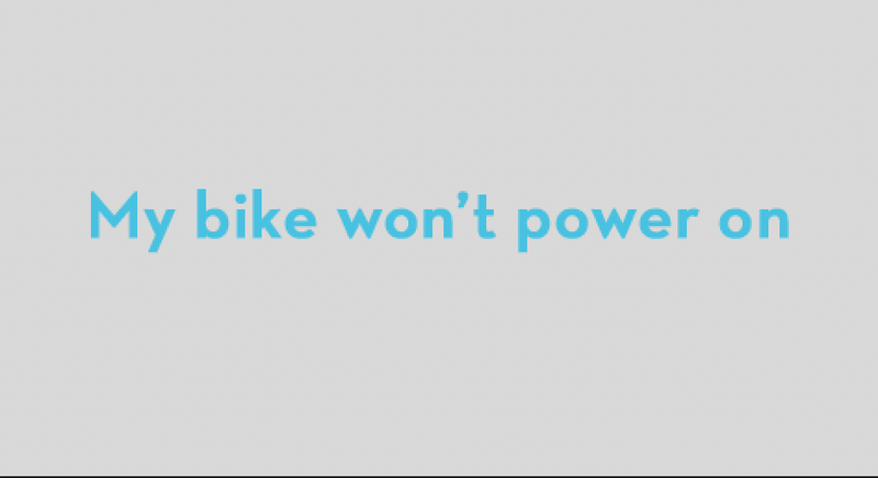 My bike won't turn on?